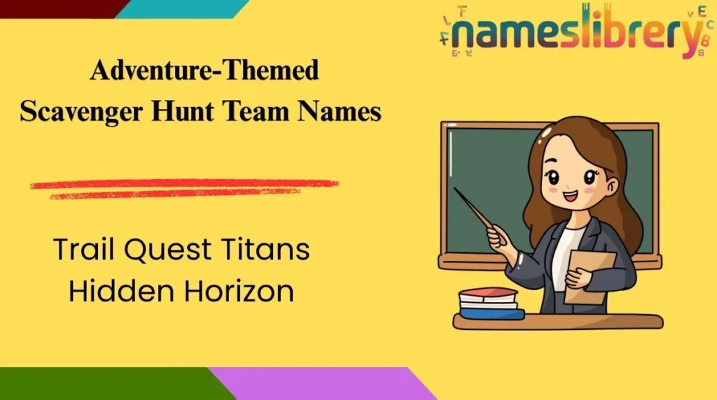  Adventure-Themed Scavenger Hunt Team Names
