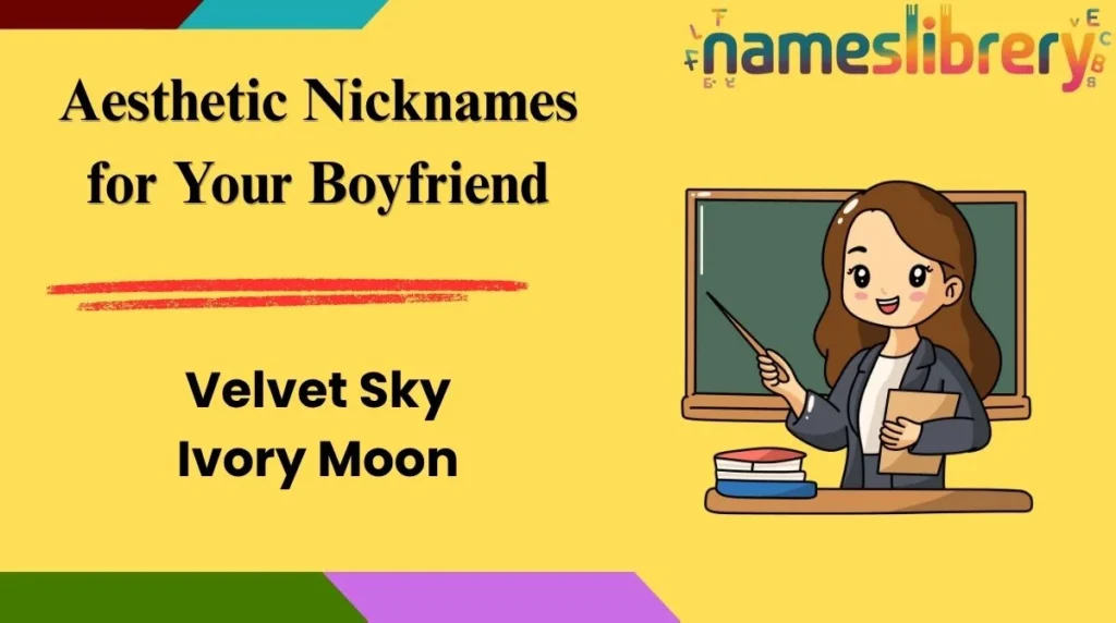 Aesthetic Nicknames for Your Boyfriend