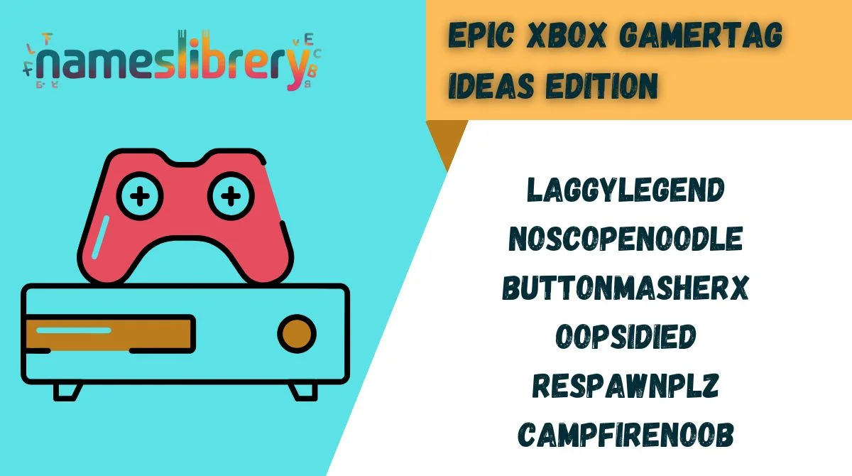 Epic Xbox Gamertag Ideas