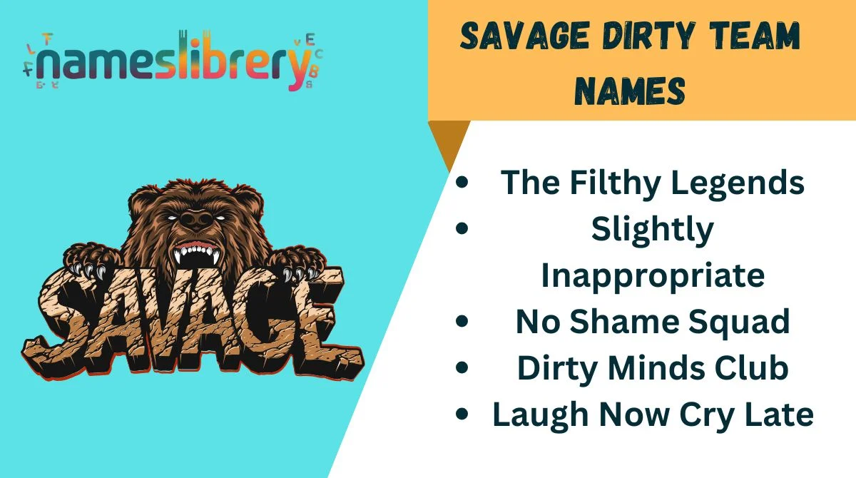 Savage Dirty Team Names