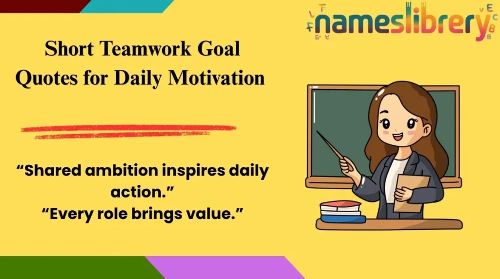 Short Teamwork Goal Quotes for Daily Motivation