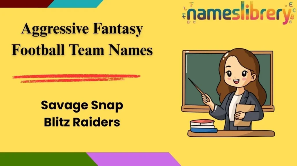 Aggressive Fantasy Football Team Names