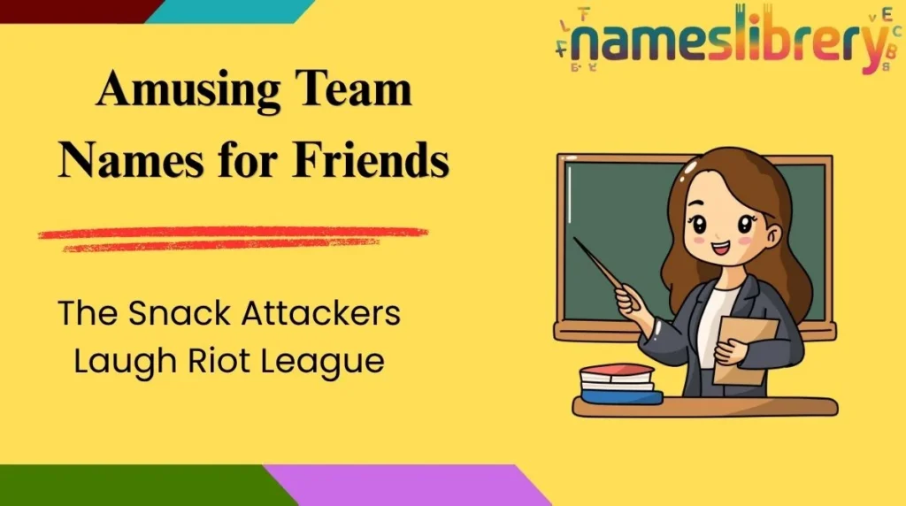 Amusing Team Names for Friends