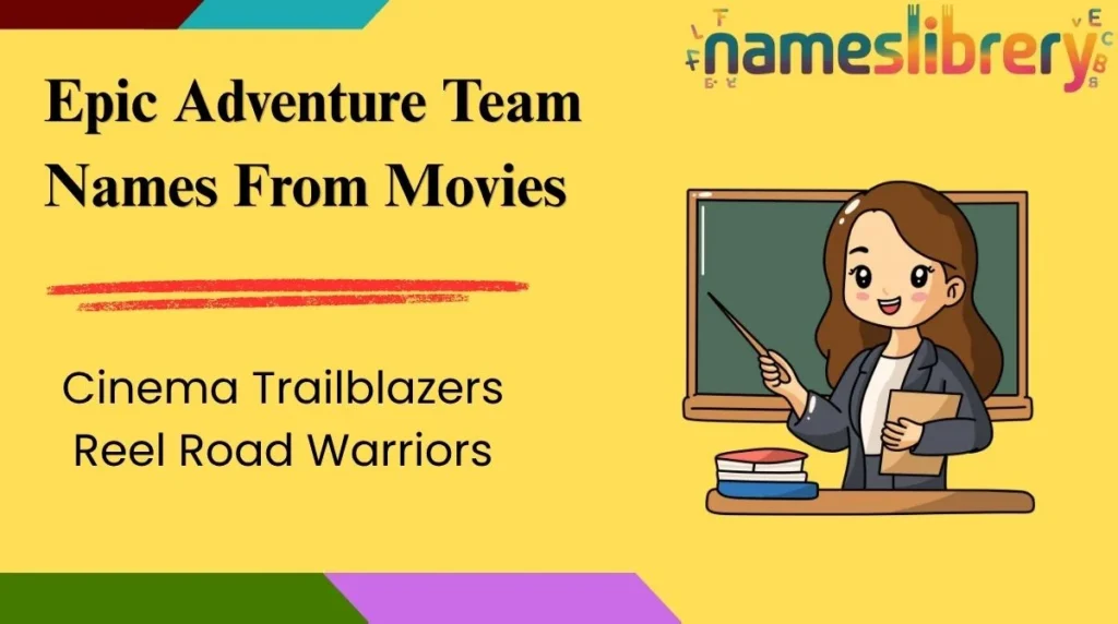 Epic Adventure Team Names From Movies 