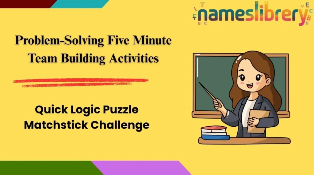Problem-Solving Five Minute Team Building Activities