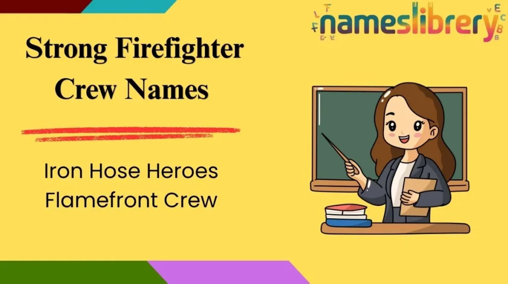  Strong Firefighter Crew Names
