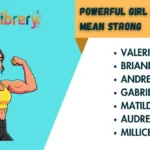 Powerful Girl Names That Mean Strong
