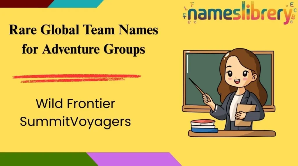 Rare Global Team Names for Adventure Groups