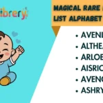 Magical Rare Baby Names List Alphabet