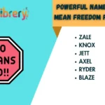 Powerful Names That Mean Freedom for Boys
