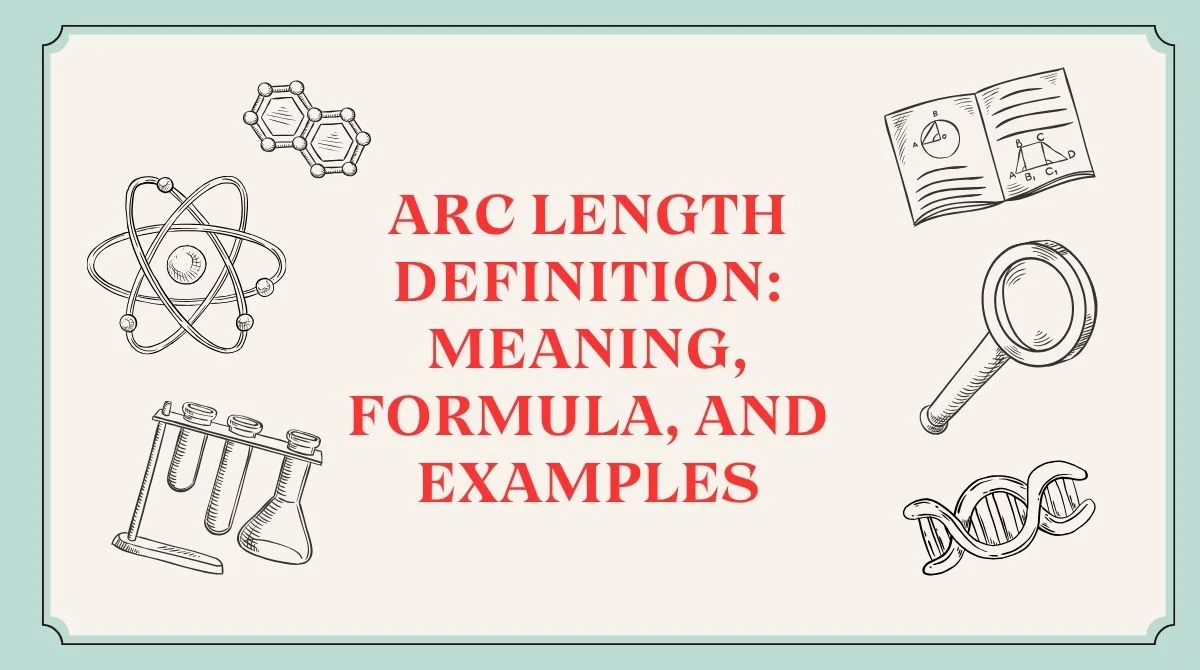 Arc Length Definition: Meaning, Formula, and Examples