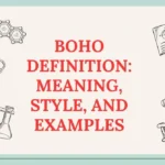 Boho Definition: Meaning, Style, and Examples