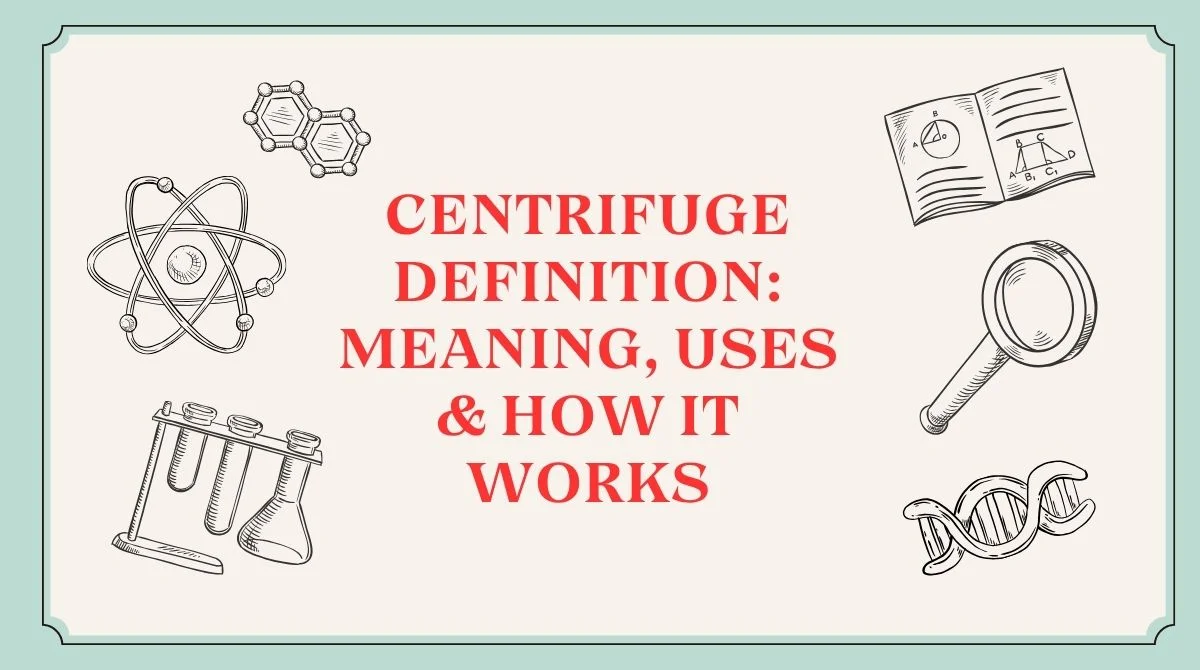 Centrifuge Definition: Meaning, Uses & How It Works