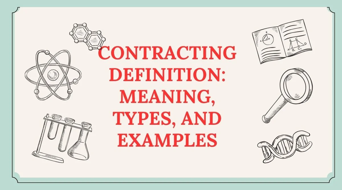 Contracting Definition: Meaning, Types, and Examples