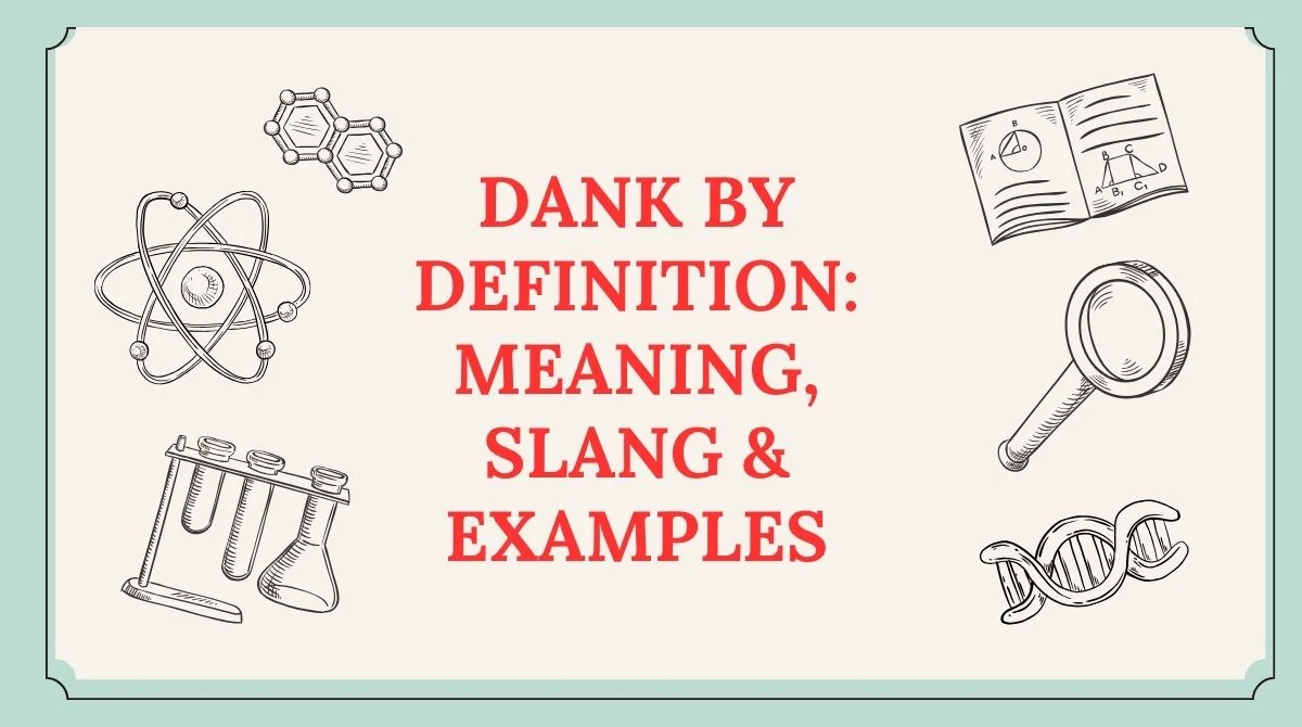 Dank by Definition: Meaning, Slang & Examples