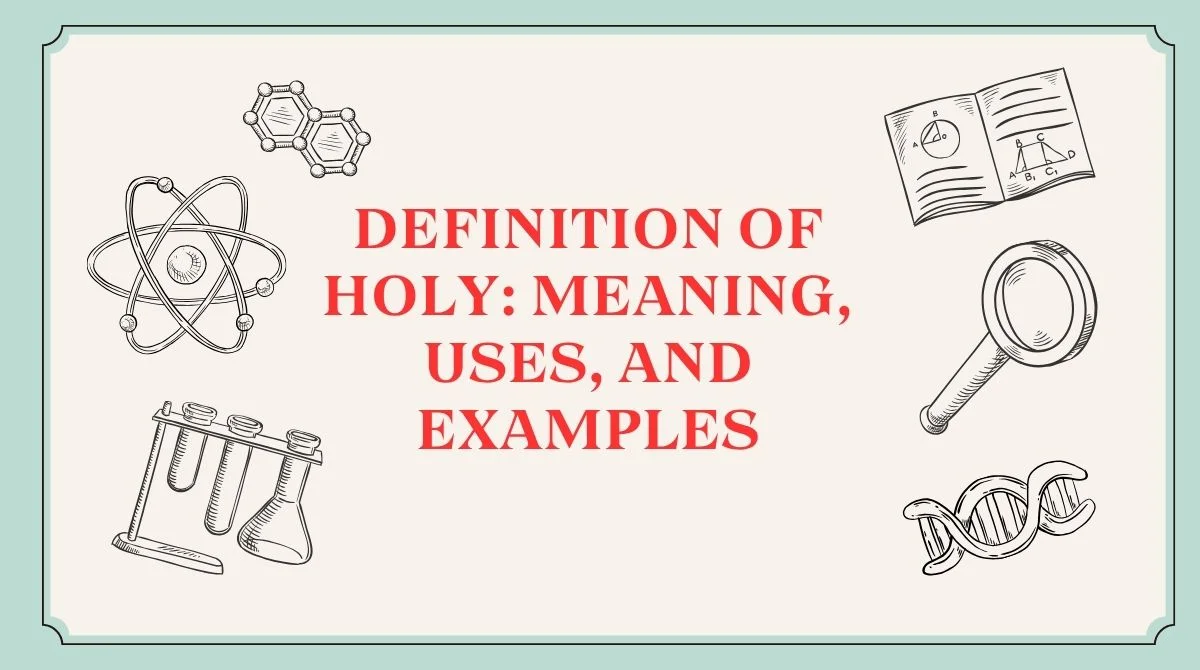 Definition of Holy: Meaning, Uses, and Examples