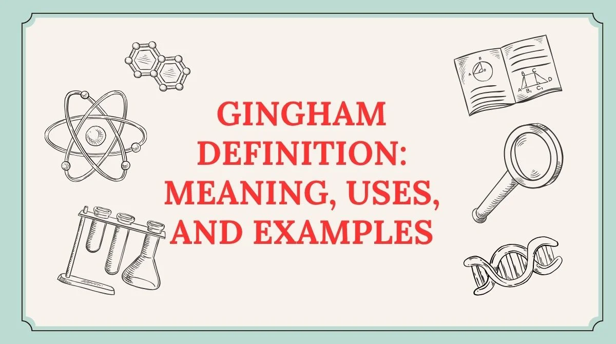Gingham Definition: Meaning, Uses, and Examples