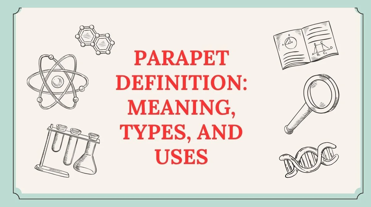 Parapet Definition: Meaning, Types, and Uses